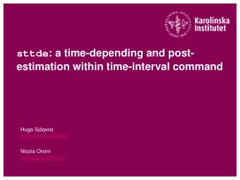 sttde : a time-depending and post-  estimation within time-interval command  Hugo Sjqvist