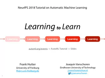 Learning is a never-ending process  Tasks come and go, but learning is forever Learn more e ff