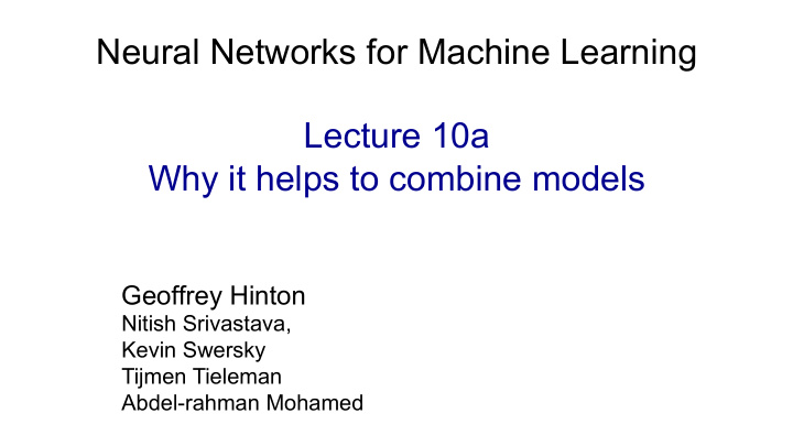 neural networks for machine learning lecture 10a why it