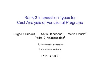 Rank-2 Intersection Types for  Cost Analysis of Functional Programs oes 1 Kevin Hammond 1 ario