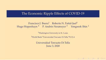 The Economic Ripple Effects of COVID-19 Francisco J. Buera 1 Roberto N. Fattal-Jaef 2 Hugo