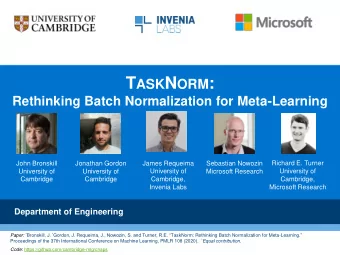 T ASK N ORM :  Rethinking Batch Normalization for Meta-Learning  John Bronskill  Jonathan Gordon