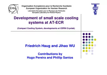 Development of small scale cooling  systems at AT-ECR  (Compact Cooling System, developments at