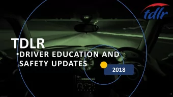 1  Legislation: HB 1786  Parent taught driver education transfer from DPS to TDLR  Driver and