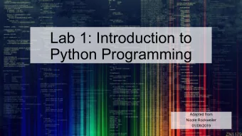 Lab 1: Introduction to  Python Programming  Adapted from  Nicole Rockweiler  01/09/2019  1