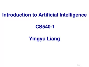 Introduction to Artificial Intelligence  CS540-1  Yingyu Liang  slide 1  Logistics  Course