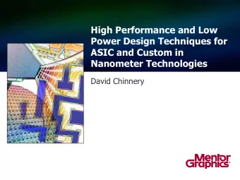 ASIC and Custom in  Nanometer Technologies  David Chinnery  Outline  Introduction