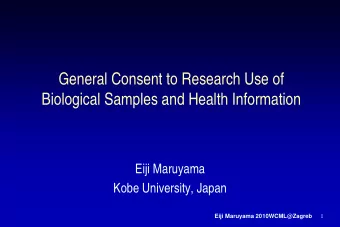 General Consent to Research Use of  Biological Samples and Health Information  Eiji Maruyama  Kobe