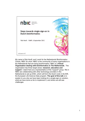 My name is Rob Hooft, and I work for the Netherlands Bioinformatics  Centre, NBIC for short. NBIC