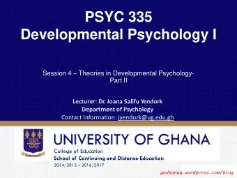 PSYC 335 Developmental Psychology I Session 4  Theories in Developmental Psychology- Part II