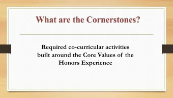 Required co-curricular activities  built around the Core Values of  the  Honors Experience  How