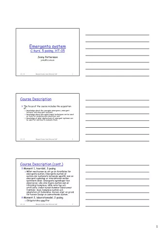 Emergenta system  C-kurs, 5 pong, HT-05  Jonny Pettersson  jonny@cs.umu.se  1/11 - 05  Emergent