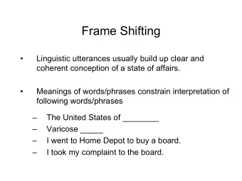 Frame Shifting    Linguistic utterances usually build up clear and  coherent conception of a