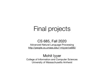 Final projects CS 685, Fall 2020 Advanced Natural Language Processing