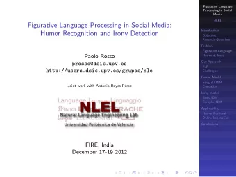 Figurative Language Processing in Social Media:  Introduction  Humor Recognition and Irony