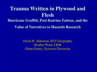 Trauma Written in Plywood and  Flesh  Hurricane Graffiti, Post-Katrina Tattoos, and the  Value of