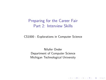 Preparing for the Career Fair  Part 2: Interview Skills  CS1000 - Explorations in Computer Science