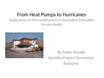 From Heat Pumps to Hurricanes  Applicatjon of Thermodynamics in Secondary Educatjon  (A case study)