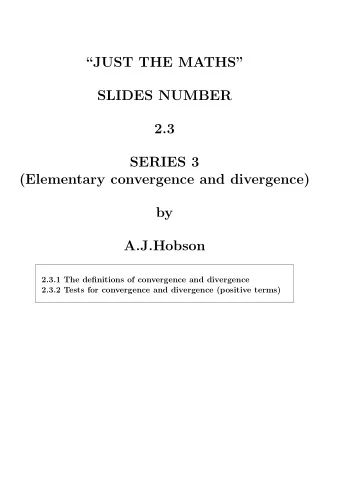 JUST THE MATHS  SLIDES NUMBER  2.3  SERIES 3  (Elementary convergence and divergence)  by