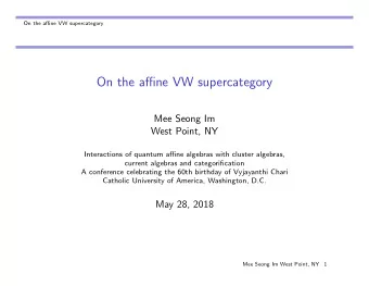 On the affine VW supercategory  Mee Seong Im  West Point, NY  Interactions of quantum affine