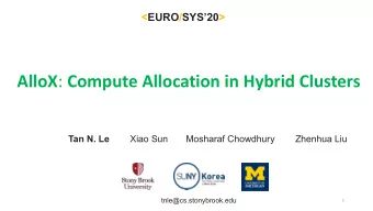 AlloX : Compute Allocation in Hybrid Clusters Tan N. Le Xiao Sun       Mosharaf Chowdhury