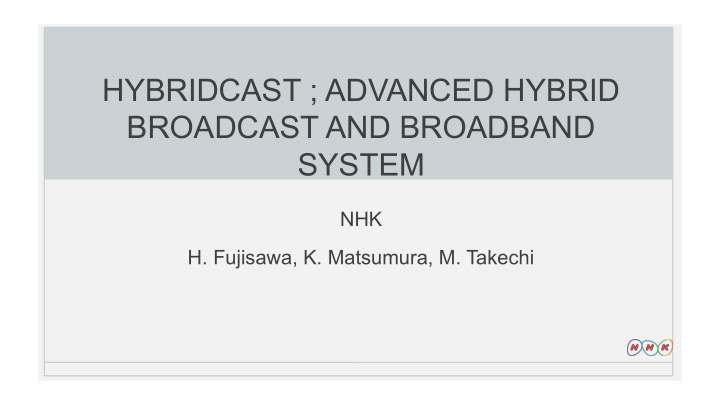 hybridcast advanced hybrid broadcast and broadband system