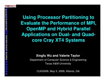 Using Processor Partitioning to  Using Processor Partitioning to  Evaluate the Performance of MPI,