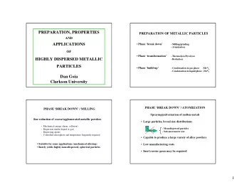 PREPARATION, PROPERTIES  PREPARATION OF METALLIC PARTICLES  AND  APPLICATIONS  Phase break