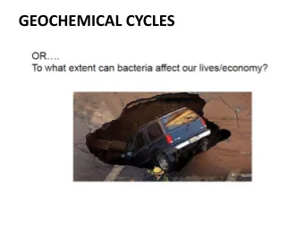 GEOCHEMICAL CYCLES  Carbon  Reservoir  Carbon (gigatons)  Percent of total  carbon on Earth  Oceans