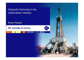 Hydraulic fracturing in the  hydrocarbon industry  Peter Fokker  Outline   Introduction