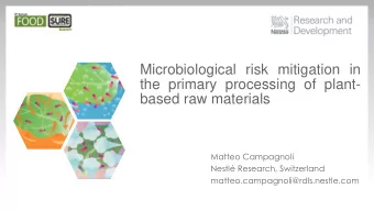 Microbiological risk mitigation in  the primary processing of plant-  based raw materials  Matteo