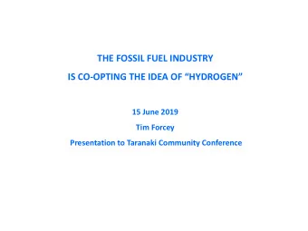 THE FOSSIL FUEL INDUSTRY IS CO- OPTING THE IDEA OF HYDROGEN  15 June 2019  Tim Forcey