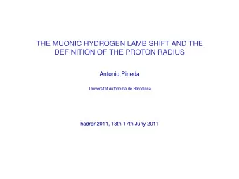 THE MUONIC HYDROGEN LAMB SHIFT AND THE  DEFINITION OF THE PROTON RADIUS  Antonio Pineda