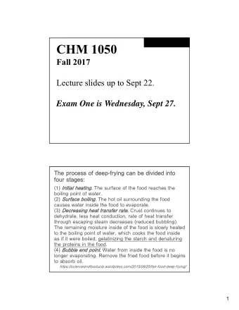 CHM 1050  Fall 2017  Lecture slides up to Sept 22.  Exam One is Wednesday, Sept 27.  The process of