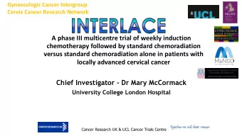 versus standard chemoradiation alone in patients with  locally advanced cervical cancer  Chief