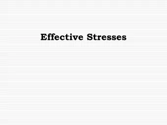 Effective Stresses  Outlines  Introduction  The principle of effective stress  Response of