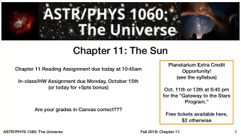 Chapter 11: The Sun  Planetarium Extra Credit  Chapter 11 Reading Assignment due today at 10:45am