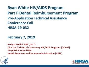 Ryan White HIV/AIDS Program  Part F Dental Reimbursement Program  Pre-Application Technical