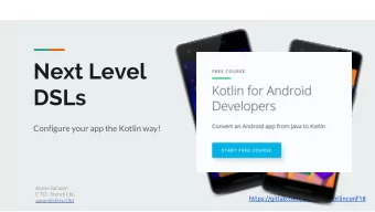 Next Level  DSLs  Configure your app the Kotlin way!  Aaron Sarazan  CTO - Stencil Ltd.