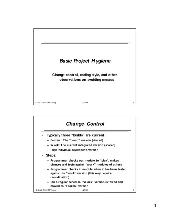 Basic Project H ygiene  Change control, coding style, and other  observations on avoiding messes