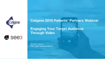 Celgene 2016 Patients Partners Webinar  Engaging Your Target Audience  Through Video  Michael