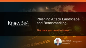 Phishing Attack Landscape  and Benchmarking  The data you need to know  Perry Carpenter  Chief