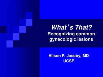 Objectives  Review normal features of the external  genitalia, vagina and cervix  Recognize