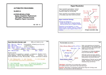 Hyper-Resolution  AUTOMATED REASONING Hyper-resolution generalises ``bottom-  (electron)  up