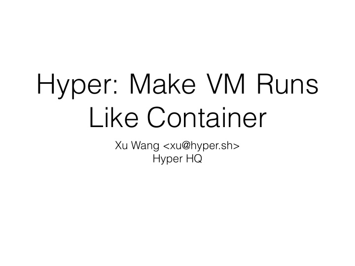 hyper make vm runs like container
