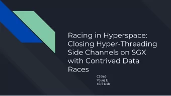 Racing in Hyperspace:  Closing Hyper-Threading  Side Channels on SGX  with Contrived Data  Races