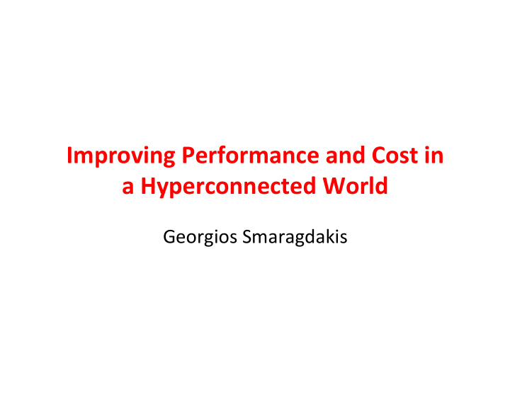 improving performance and cost in a hyperconnected world