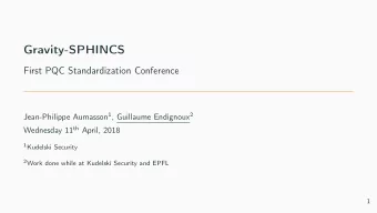 Gravity-SPHINCS  First PQC Standardization Conference Jean-Philippe Aumasson 1 , Guillaume