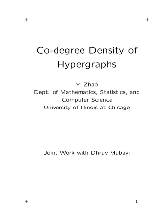 Co-degree Density of  Hypergraphs  Yi Zhao  Dept. of Mathematics, Statistics, and  Computer Science