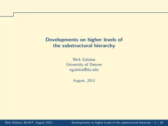 Developments on higher levels of  the substructural hierarchy  Nick Galatos  University of Denver